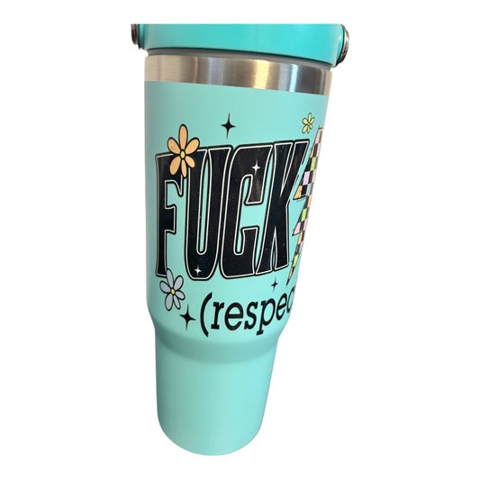 F That Respectfully 30oz Insulated Double Walled Tumbler