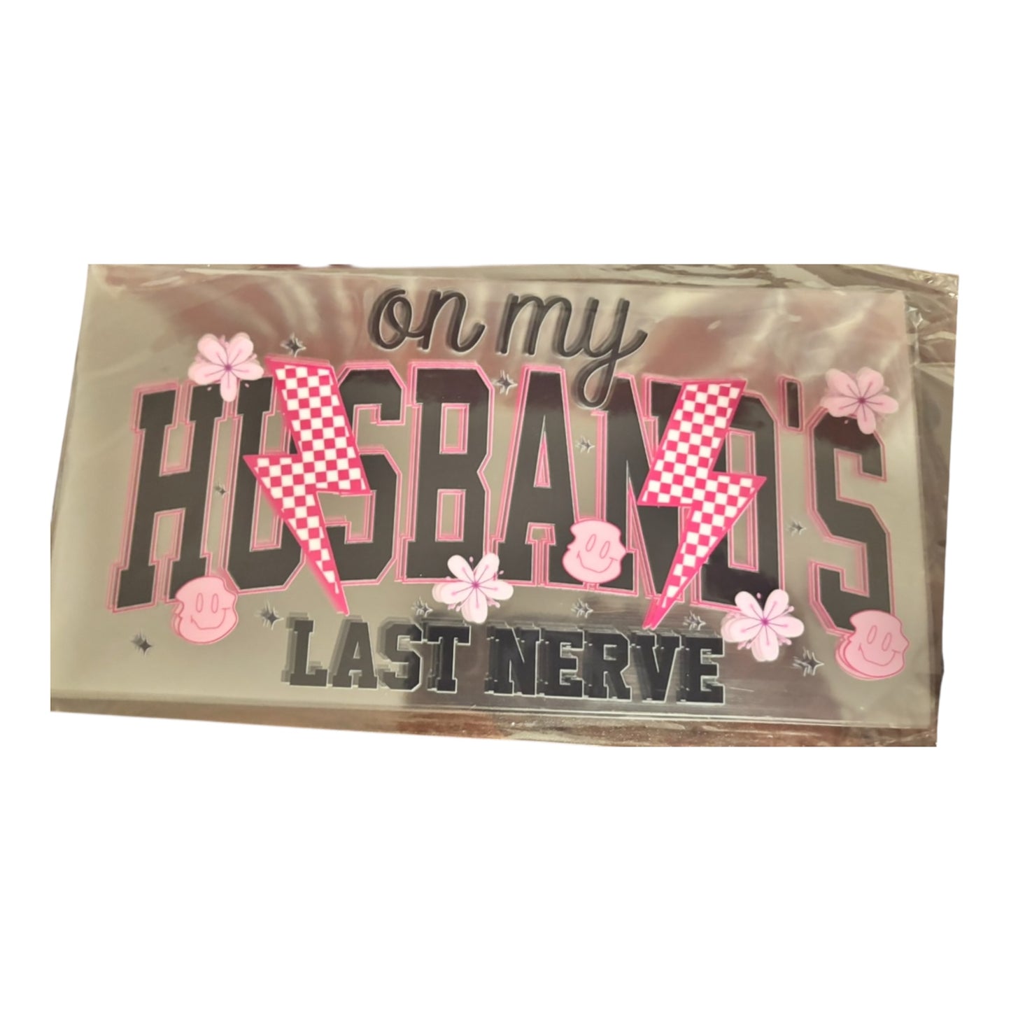 On My Husbands Last Nerve Item #128